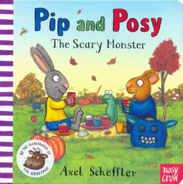Axel Scheffler - Pip and Posy. The Scary Monster обложка книги