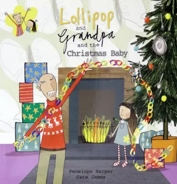 Penelope Harper - Lollipop and Grandpa and the Christmas Baby обложка книги