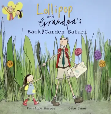 Penelope Harper - Lollipop and Grandpa's Back Garden Safari обложка книги
