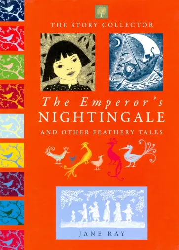 Jane Ray - The Emperor's Nightingale and Other Feathery Tales Jane Ray - The Emperor's Nightingale and Other Feathery Tales обложка книги