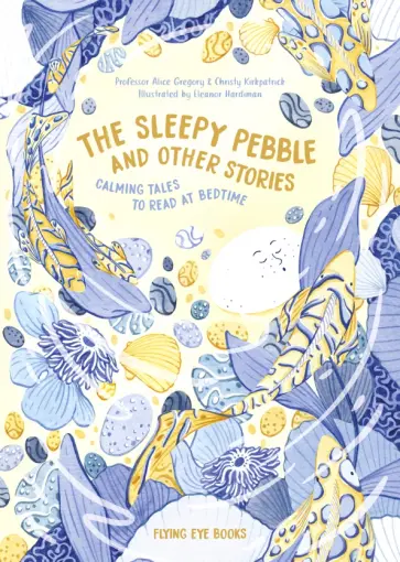 Gregory, Киркпатрик - The Sleepy Pebble and Other Stories обложка книги