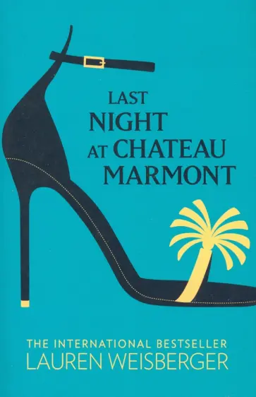 Lauren Weisberger - Last Night at Chateau Marmont обложка книги