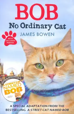 James Bowen - Bob. No Ordinary Cat James Bowen - Bob. No Ordinary Cat обложка книги
