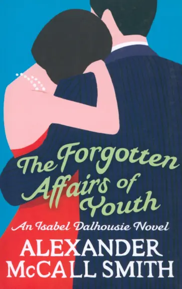 Smith McCall - The Forgotten Affairs Of Youth Smith McCall - The Forgotten Affairs Of Youth обложка книги