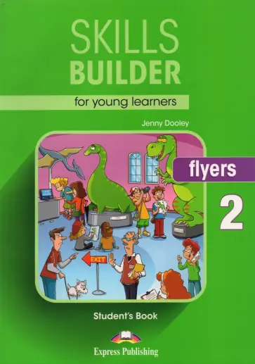 Jenny Dooley - Skills Builder for young learners FLYERS 2. Student's book обложка книги