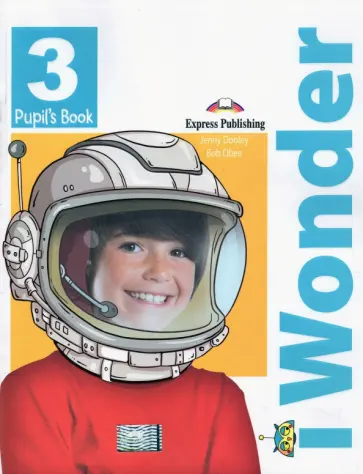 Dooley, Obee - i Wonder. Level 3. Pupil's Book Dooley, Obee - i Wonder. Level 3. Pupil's Book обложка книги