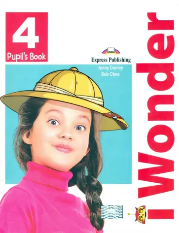 Dooley, Obee - i Wonder. Level 4. Pupil's Book Dooley, Obee - i Wonder. Level 4. Pupil's Book обложка книги