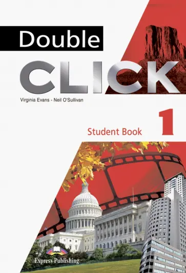 Evans, O`Sullivan - Double Click 1. Student's Book обложка книги