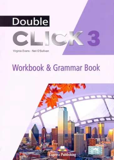 Evans, O`Sullivan - Double Click 3. Workbook & Grammar Book обложка книги