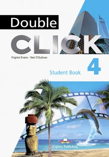 Evans, O`Sullivan - Double Click 4. Student's Book обложка книги