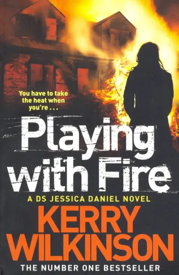 Kerry Wilkinson - Playing with Fire Kerry Wilkinson - Playing with Fire обложка книги