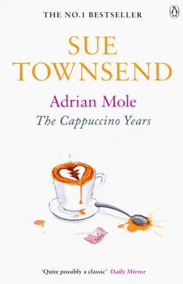 Sue Townsend - Adrian Mole. The Cappuccino Years Sue Townsend - Adrian Mole. The Cappuccino Years обложка книги