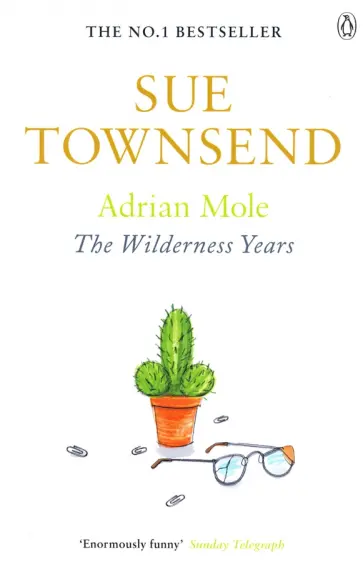 Sue Townsend - Adrian Mole. The Wilderness Years Sue Townsend - Adrian Mole. The Wilderness Years обложка книги