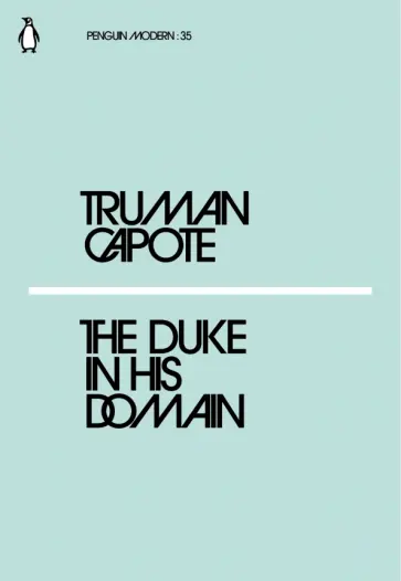 Truman Capote - The Duke in His Domain Truman Capote - The Duke in His Domain обложка книги