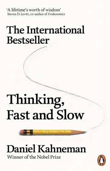 Daniel Kahneman - Thinking, Fast And Slow Daniel Kahneman - Thinking, Fast And Slow обложка книги