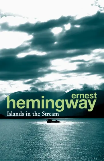 Ernest Hemingway - Islands in the Stream обложка книги