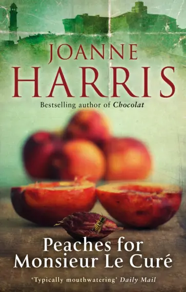 Joanne Harris - Peaches for Monsieur le Cure обложка книги