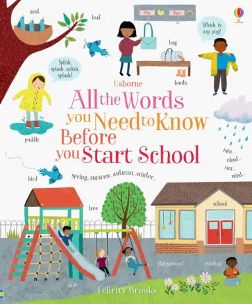 Felicity Brooks - All the Words You Need to Know Before You Start School Felicity Brooks - All the Words You Need to Know Before You Start School обложка книги