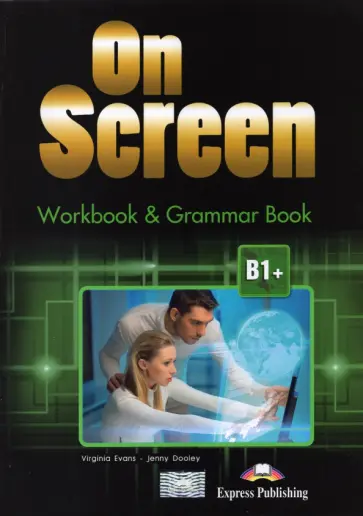 Evans, Дули - On Screen. Level B1+. Workbook & Grammar Book with DigiBooks App обложка книги
