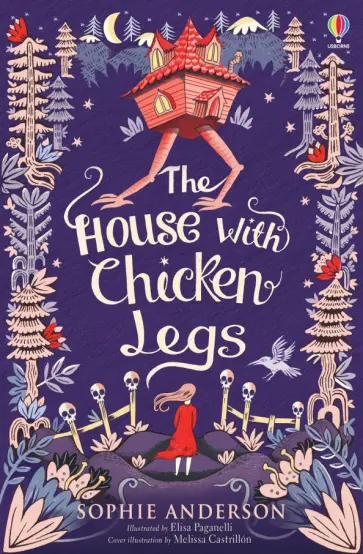 Sophie Anderson - The House with Chicken Legs Sophie Anderson - The House with Chicken Legs обложка книги