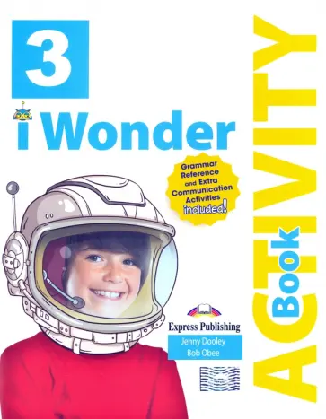 Dooley, Obee - I Wonder. Level 3. Activity Book with DigiBooks App Dooley, Obee - I Wonder. Level 3. Activity Book with DigiBooks App обложка книги