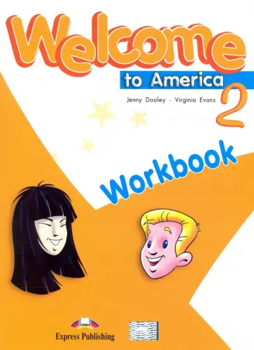 Dooley, Эванс - Welcome To America 2 Workbook обложка книги