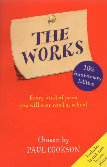 Paul Cookson - The Works. Every Poem You Will Ever Need At School Paul Cookson - The Works. Every Poem You Will Ever Need At School обложка книги