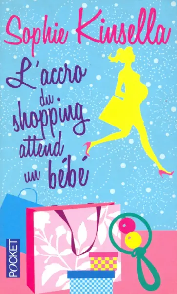 Sophie Kinsella - L'accro du shopping attend un bebe обложка книги