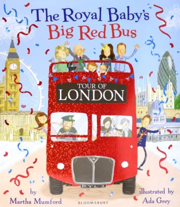 Martha Mumford - The Royal Baby's Big Red Bus Tour of London обложка книги