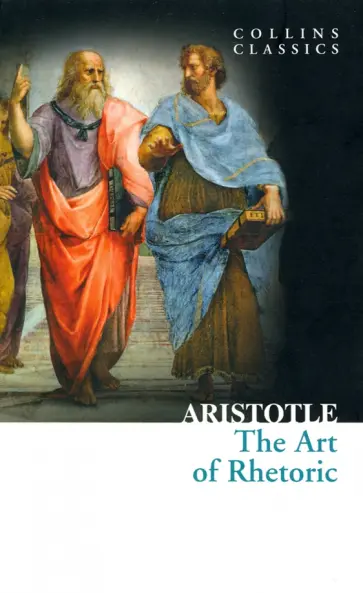 Aristotle - The Art of Rhetoric Aristotle - The Art of Rhetoric обложка книги