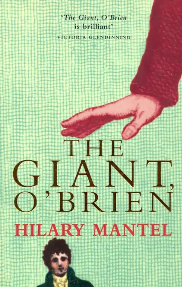 Hilary Mantel - The Giant, O'Brien обложка книги