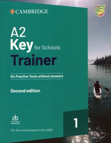 A2 Key for Schools. Trainer 1. 2nd Edition. Without Answers. For the Revised Exam from 2020 A2 Key for Schools. Trainer 1. 2nd Edition. Without Answers. For the Revised Exam from 2020 обложка книги