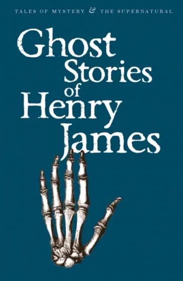 Henry James - Ghost Stories of Henry James Henry James - Ghost Stories of Henry James обложка книги