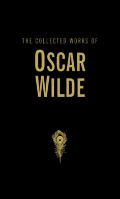 Oscar Wilde - The Collected Works of Oscar Wilde Oscar Wilde - The Collected Works of Oscar Wilde обложка книги