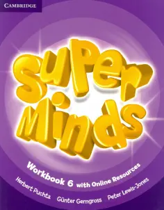 Puchta, Gerngross - Super Minds. Level 6. Workbook with Online Resources Puchta, Gerngross - Super Minds. Level 6. Workbook with Online Resources обложка книги