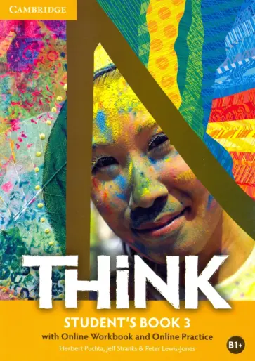 Puchta, Stranks - Think. Level 3. B1+. Student's Book with Online Workbook and Online Practice Puchta, Stranks - Think. Level 3. B1+. Student's Book with Online Workbook and Online Practice обложка книги
