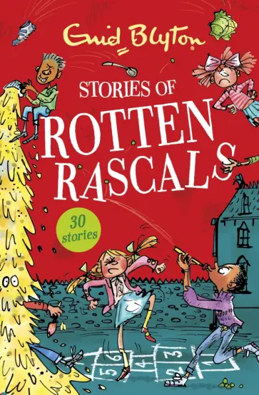 Enid Blyton - Stories of Rotten Rascals. Contains 30 classic tales обложка книги