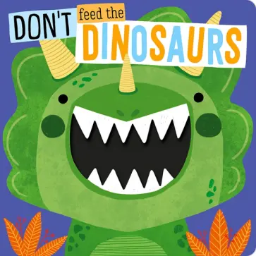 Don't Feed the Dinosaurs обложка книги