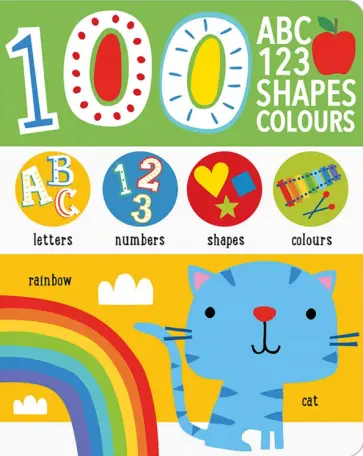 First 100 Alphabet, Shapes, Colours, Numbers обложка книги