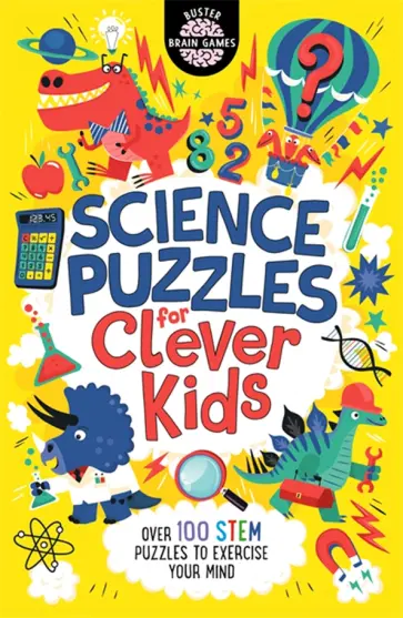 Strong, Мур - Science Puzzles for Clever Kids. Over 100 STEM Puzzles to Exercise Your Mind Strong, Мур - Science Puzzles for Clever Kids. Over 100 STEM Puzzles to Exercise Your Mind обложка книги