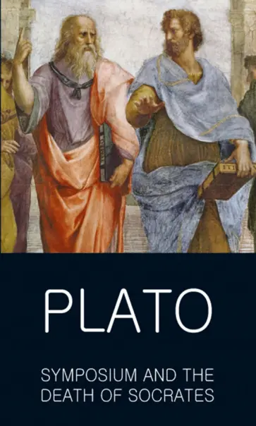 Plato - Symposium and The Death of Socrates Plato - Symposium and The Death of Socrates обложка книги
