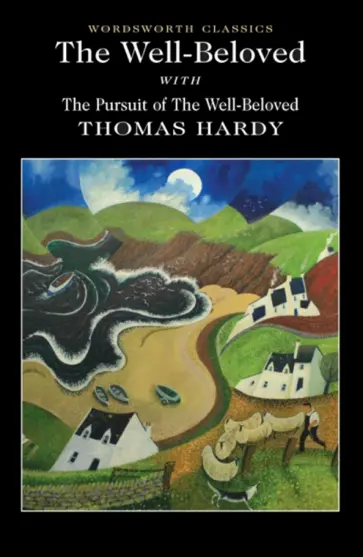 Thomas Hardy - The Well-Beloved with The Pursuit of the Well-Beloved обложка книги