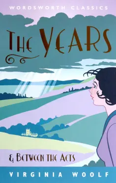 Virginia Woolf - The Years & Between the Acts обложка книги