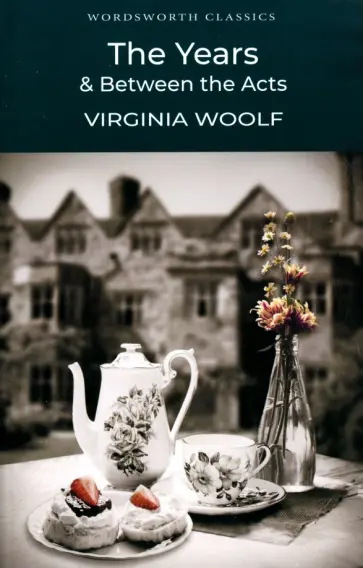 Virginia Woolf - The Years & Between the Acts обложка книги