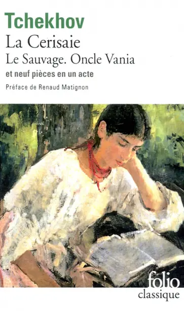 Anton Tchekhov - Le Sauvage - Oncle Vania - La Cerisaie - Neuf pieces en un acte обложка книги