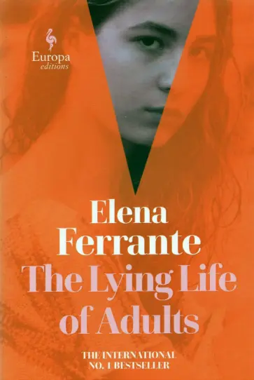 Elena Ferrante - The Lying Life of Adults Elena Ferrante - The Lying Life of Adults обложка книги