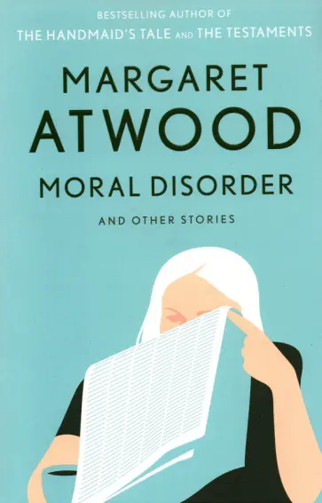 Margaret Atwood - Moral Disorder and Other Stories Margaret Atwood - Moral Disorder and Other Stories обложка книги