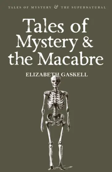 Elizabeth Gaskell - Tales of Mystery & the Macabre Elizabeth Gaskell - Tales of Mystery & the Macabre обложка книги
