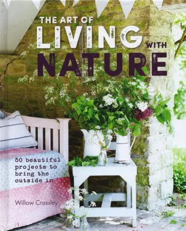 Willow Crossley - The Art of Living with Nature обложка книги