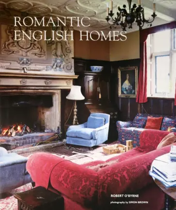 Robert O`Byrne - Romantic English Homes обложка книги